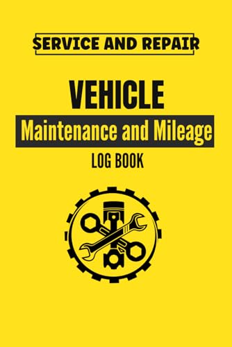 Vehicle Maintenance and Mileage Log Book: Car Service Record Book, Cute Gift For Car and Motorcycle Owners