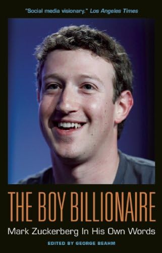 The Boy Billionaire: Mark Zuckerberg In His Own Words (In Their Own Words) Paperback – December 11, 2012