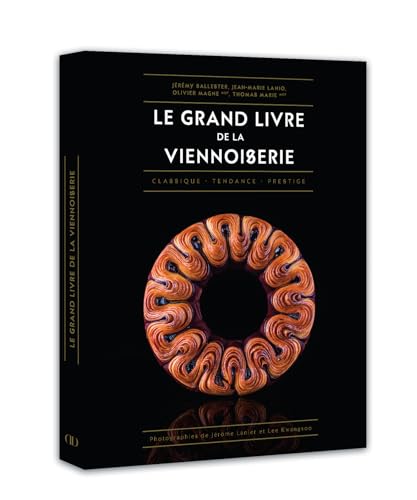 livre Le Grand livre de la viennoiserie - Classique - Tendance - Prestige