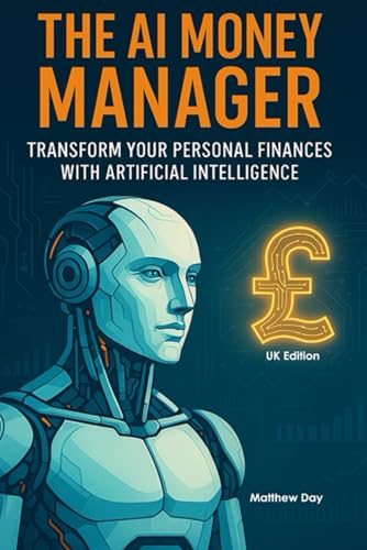 The AI Money Manager: Transform Your Personal Finances with Artificial Intelligence