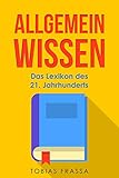  Allgemeinwissen: Das Lexikon des 21. Jahrhunderts