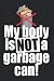 My Body Is Not A Garbage Can: Notizbuch Für Veganer & Vegetarier Gesunde Ernährung Mein Körper Ist Kein Mülleimer (Liniert, 15 x 23 cm, 120 Linierte ... Fleischlos & Gesund - Sprüche Für Veganer
