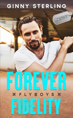 Forever Fidelity: A Second Chance Romance (Flyboys)