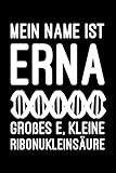  Mein Name ist ERNA. Großes E, kleine Rionukleinsäure: Kariertes DIN A5 Notizbuch Notizheft für Biologie Student und Studentin