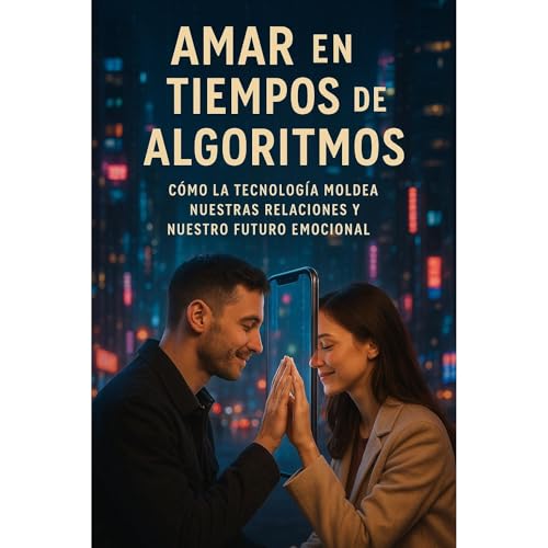Amar en Tiempos de Algoritmos Audiolibro Por A. SERRANO arte de portada