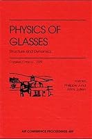 Physics of Glasses: Structure and Dynamics: Cargese, Corsica, France, May 10-22, 1999 (AIP Conference Proceedings) 1563969033 Book Cover