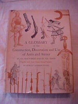 Hardcover GLOSSARY OF CONSTRUCTION, DECORATION AND USE OF ARMS AND ARMOR by STONE (1961 Book