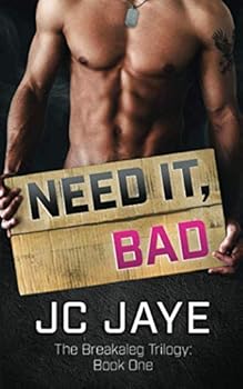 Paperback NEED IT, BAD (Breakaleg Trilogy) Book