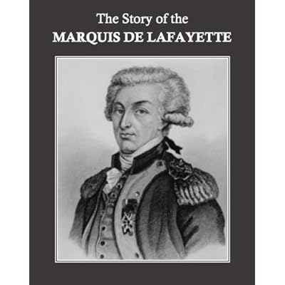 The Story of the Marquis de Lafayette