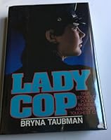 Lady Cop: True Stories of Police Women in Americas toughest City 0446346845 Book Cover