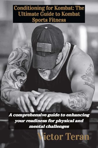 Conditioning for Kombat: The Ultimate Guide to Kombat Sports Fitness