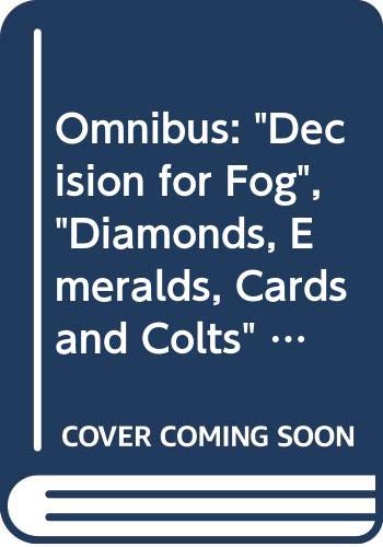 J.T. Edson Omnibus: Decision for Dusty Fog / Diamonds, Emeralds, Colts and Cards