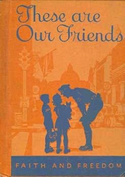 Hardcover Faith and Freedom; These are Our Friends Book