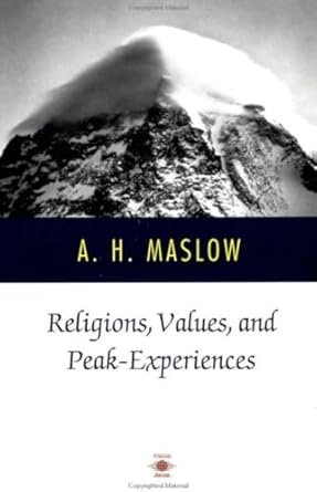 Religions, Values, And Peak-Experiences by Abraham H. Maslow