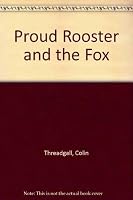 Proud Rooster And The Fox 0688111238 Book Cover