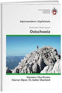 Ostschweiz: Alpstein, Churfirsten, Glarner Alpen, St. Galler Oberland
