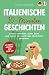 Italienische 10-Minuten Geschichten: Schnell verstehen, sicher lesen und Schritt für Schritt den Wortschatz erweitern mit Audioinhalten und einfachen Übungen