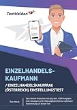 Einzelhandelskaufmann / Einzelhandelskauffrau (Österreich) Einstellungstest - Dein Online-Testtrainer mit App, über 5.000 Aufgaben (inkl. Lösungen) ... zur optimalen Vorbereitung auf deinen Test