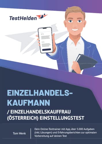 Einzelhandelskaufmann / Einzelhandelskauffrau (Österreich) Einstellungstest - Dein Online-Testtrainer mit App, über 5.000 Aufgaben (inkl. Lösungen) ... zur optimalen Vorbereitung auf deinen Test
