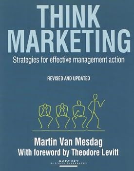 Paperback Think Marketing: Strategies for Effective Management Action Book