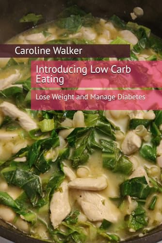 Introducing Low Carb Eating: Lose Weight And Manage Diabetes