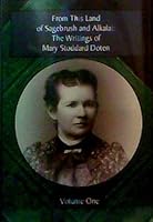 From This Land of Sagebrush and Alkalai: The Writings of Mary Stoddard Doten, Volume 1 1891033735 Book Cover
