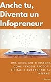 cos jeans dress  Anche tu, Diventa un Infopreneur: Una guida che ti insegna come vendere prodotti digitali e guadagnare su Internet (Italian Edition)