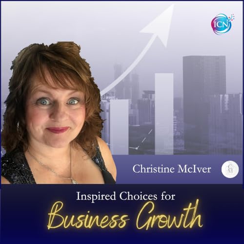 Inspired Choices for Business Growth - Christine McIver cover art