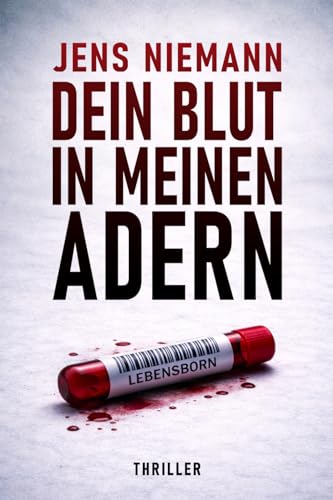 Dein Blut in meinen Adern: Thriller