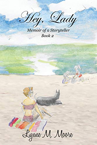 Hey, Lady: Memoir of a Storyteller, Book 2