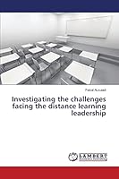 Investigating the challenges facing the distance learning leadership 3659551422 Book Cover