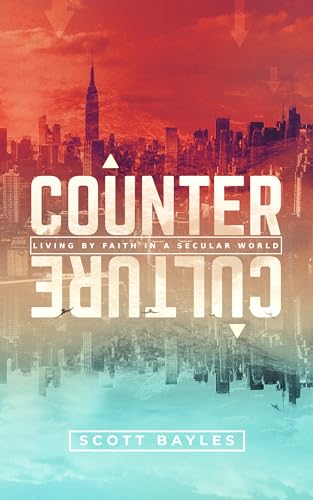 Counter Culture: Living By Faith in a Secular World