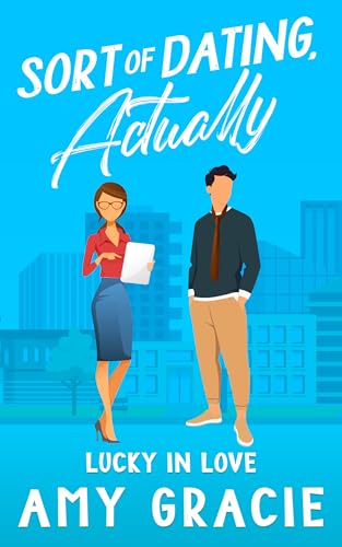 Sort of Dating, Actually: Lucky in Love