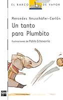 Un tanto para Plumbito (El Barco De Vapor / the Steamboat) 8467534338 Book Cover