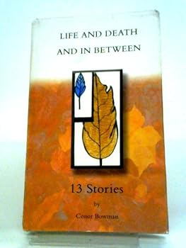 Hardcover Life and Death: (And in Between) A Collection of Short Stories Book