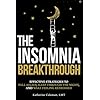 The Insomnia Breakthrough: Effective Strategies to Fall Asleep, Sleep Through the Night, and Wake Feeling Refreshed Paperback – August 2, 2024