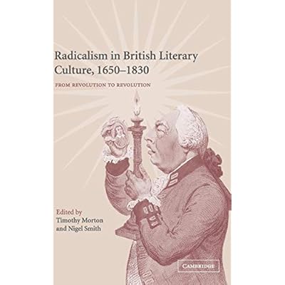Radicalism in British Literary Culture, 1650–1830