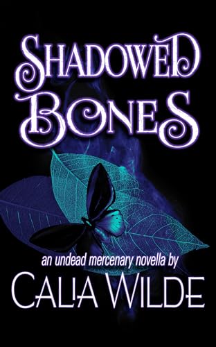 Shadowed Bones: An Undead Mercenary paranormal romance short story (Undead Mercenaries)