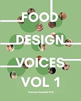 Food Design Voices 2022: Insights from the designers, researchers, and chefs who make the Food Design discipline. B0B7PZB5TT Book Cover