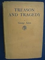 Treason and tragedy: An Account of French War Trials (Malvyism, the Mutiny of 1917, the Caillaux Case, Edith Cavell's Betrayal, Lenoir & the Lady, etc.) B0006DAQUK Book Cover