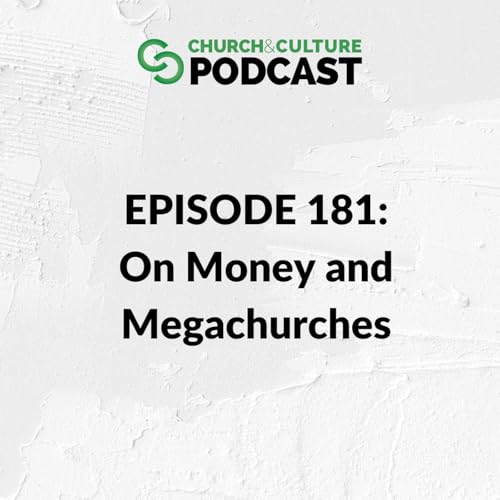 CCP181: On Money and Megachurches