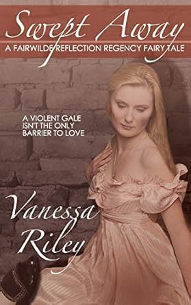 Swept Away: A Fairwilde Regency Fairy Tale: Riley, Vanessa, Ramdeen