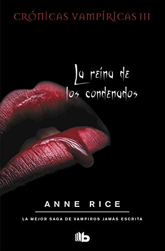 La Reina de los Condenados (Crónicas Vampíricas 3) (B DE BOLSILLO)