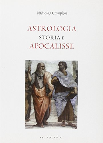 Astrologia. Storia E Apocalisse