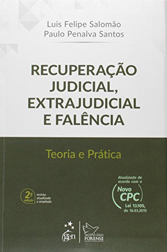 Recuperação Judicial, Extrajudicial e Falência: Teoria e prática