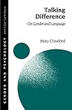 Talking Difference: On Gender and Language (Gender and Psychology series)