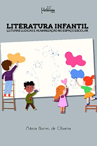 Literatura Infantil: Leituras Lúdicas e Humanização no Espaço Escolar