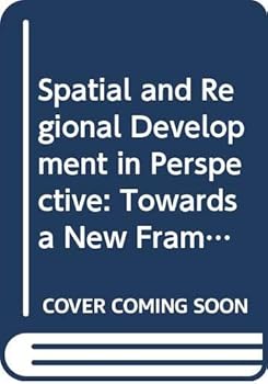 Hardcover Spatial and Regional Development in Perspective: Towards a New Framework Book