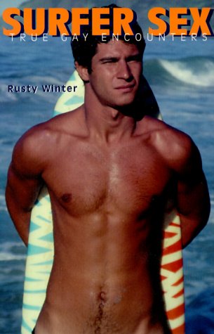 Surfer Sex : True Gay Encounters: Rusty Winter: 9780943595740: Amazon
