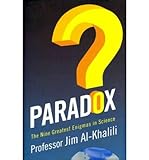 Paradox: The Nine Greatest Enigmas in Physics by Jim Al-Khalili (2012-05-22) - Jim Al-Khalili